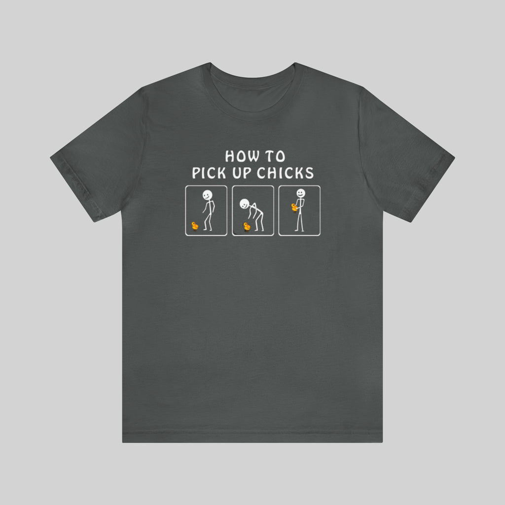 How To Pick Up Chicks Unisex TShirts Feather Lover Farms