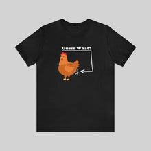 Guess What? Chicken Butt Unisex T-Shirt