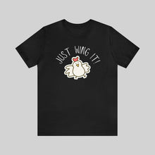 Just Wing It! Unisex T-Shirt