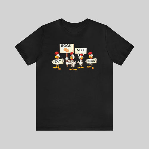 Eat Eggs Not Chikin Unisex T-Shirt