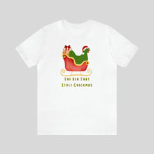 The Hen That Stole Chickmas Unisex T-Shirt